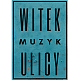 Witek Muzyk Ulicy
