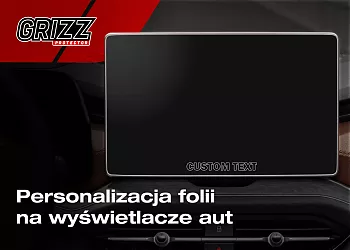 Personalizacja folii ochronnej GRIZZ Protector na wyświetlacze auta