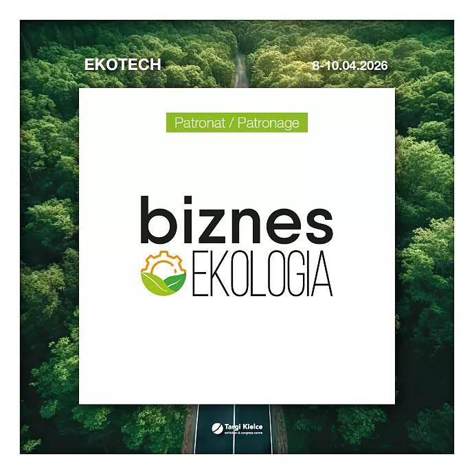 Magazyn Biznes i Ekologia objął patronatem Targi EKOTECH 2026