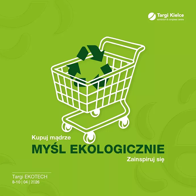 Mniej zakupów. Więcej odpowiedzialności. EKOTECH 2026