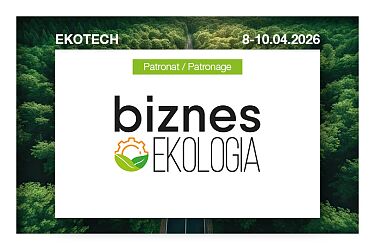 Magazyn Biznes i Ekologia objął patronatem Targi EKOTECH 2026