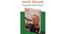 Scyzoryki wzdłuż Afryki - rozmowa z Jackiem Słowakiem